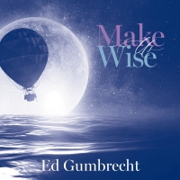 Singer/Songwriter Ed Gumbrecht Releases New Single 'MAKE US WISE' Photo