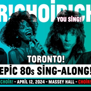 Massey Hall to Present Choir! Choir! Choir! Epic 80s Sing-Along Photo
