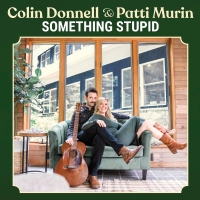 Album Review: Nothing Stupid Went Into Colin Donnell & Patti Murin's Debut Album SOME Article