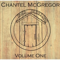 Chantel McGregor Releases 'The Shed Sessions Volume 1 & 2' Photo