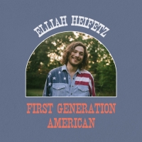 Elliah Heifetz Announces 'First Generation American' Album Photo