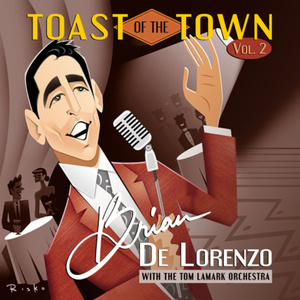Brian De Lorenzo and Tom LaMark Orchestra to Release TOAST OF THE TOWN, VOL. 2