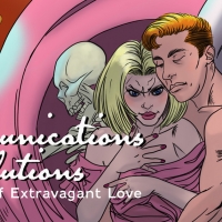 COMMUNICATIONS SOLUTIONS: A STORY OF EXTRAVAGANT LOVE Will Be Performed at Theater 29 Photo