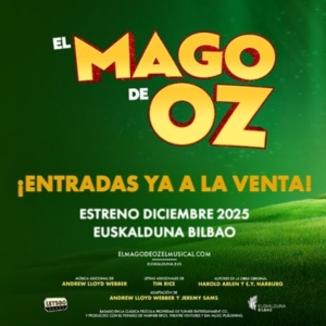 Ya a la venta las entradas para EL MAGO DE OZ, EL MUSICAL en el Palacio Euskalduna de Photo