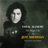 Vaudevisuals Press to Release VISUAL ALCHEMY: THE MAGIC LIFE OF JEFF SHERIDAN