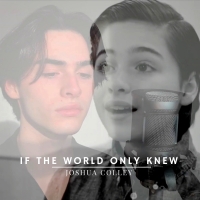 BWW Feature: Joshua Colley, Scott Evan Davis and IF THE WORLD ONLY KNEW Come Full…