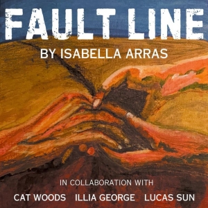 FAULT LINE By Isabella Arras Opens Next Weekend at The Producers' Club