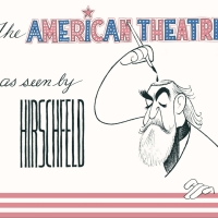 Museum Of Broadway to Present THE AMERICAN THEATRE AS SEEN BY AL HIRSCHFELD as First…