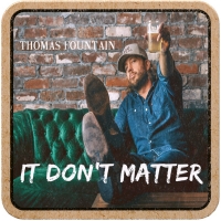 Rising Country Star Thomas Fountain Releases New Honky Tonk Single 'It Don't Matter' Photo