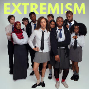 Review: EXTREMISM,The Cockpit Theatre