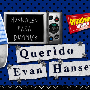 ​​​​​​​MUSICALES PARA DUMMIES descubre por qué DEAR EVAN HANSEN conquistó Broadway