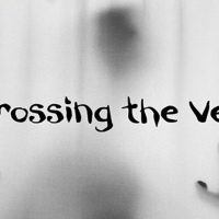 World Premiere Production Of CROSSING THE VEIL Comes To TheatreXP In Philadelphia