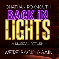 Jonathan Roxmouth's BACK IN LIGHTS Returns to Pieter Toerien's Montecasino Theatre in Photo
