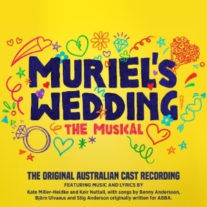 MURIEL'S WEDDING THE MUSICAL Original Australian Cast Recording to be Released In…