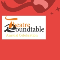 Theatre Roundtable Annual Celebration To Take Place This Month Photo