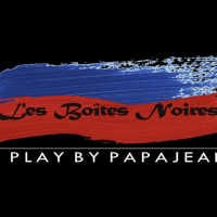 BWW Interview: Papa Jean Opens Up About His New Play, LES BOITES NOIRES Video