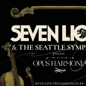 OPUS HARMONIA to Bring Seven Lions Together With Seattle Symphony
