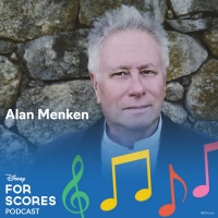 Disney's FOR SCORES Podcast Series Releases Two-Part Alan Menken Interview Video