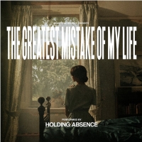 Holding Absence Announces New Album 'The Greatest Mistake Of My Life'