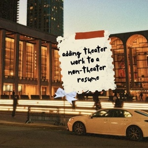 Student Blog: How Do I Add Theater Work to a Non-Theater Resume? Photo