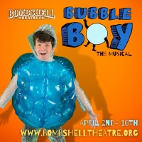 BWW Previews: Crazy-Fun BUBBLE BOY is Fit to Burst at BOMBSHELL THEATRE CO. Photo