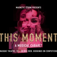 BWW Review: End off 2020 on a high with THIS MOMENT, A MUSICAL CABARET at the Masque Theatre