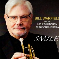 Bill Warfield And The Hell's Kitchen Funk Orchestra Release SMILE Video