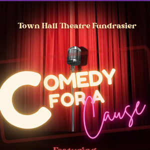 COMEDY FOR A CAUSE To Raise Funds For Town Hall Theatre Company Photo