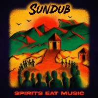 SunDub Releases Sophomore Album 'Spirits Eat Music' Photo