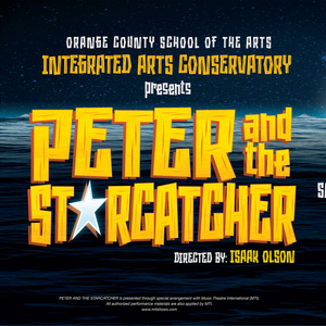 PETER AND THE STARCATCHER to be Presented at Orange County School Of The Arts Photo
