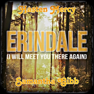 Hasten Mercy & Samantha Gibb's New Single 'Erindale [I Will Meet You Here Again]' Now Photo