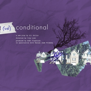 SoHo Playhouse to Present World Premiere of Ali Keller’s (UN)CONDITIONAL.