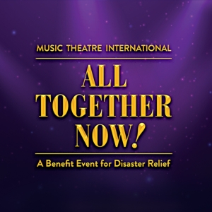 MTI Will Make ALL TOGETHER NOW! Free for Theatres Affected by Natural Disasters Photo