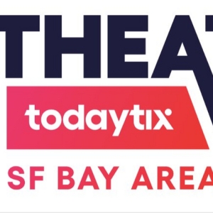 TodayTix to Present the Return of Bay Area Theatre Week Video