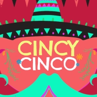 19th CINCY- CINCO Returns With Mucha Diversion Y Mucha Comida This May! Photo
