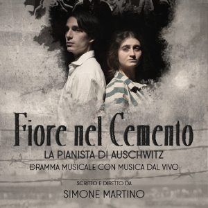 Previews: FIORE NEL CEMENTO - LA PIANISTA DI AUSCHWITZ al TEATRO GLORIA - MONTICHIARI Photo