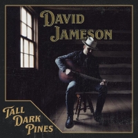 David Jameson Releases Country Noir Record 'Tall Dark Pines' Video