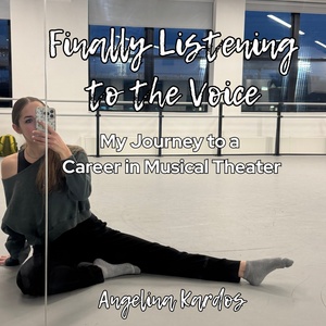 Student Blog: Finally Listening to the Voice: My Journey to a Career in Musical Theater Photo
