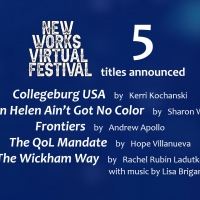 New Works Virtual Festival Announces Final Plays And New Dates