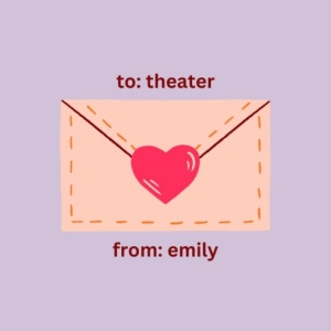 Student Blog: A Love Letter to Theater Photo