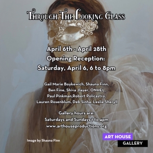 The Art House Gallery Presents THROUGH THE LOOKING GLASS A Group Exhibit Photo