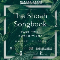 Harold Green Jewish Theatre Company Announces Return of The Shoah Songbook Series Video