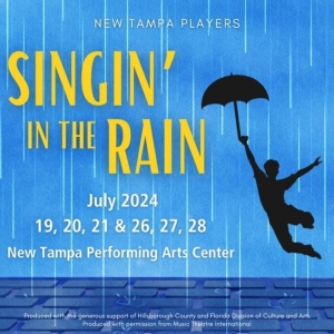 Previews: SINGIN' IN THE RAIN at New Tampa Performing Arts Center