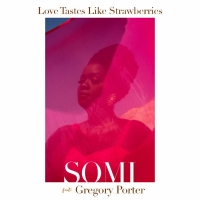 SOMI & Gregory Porter to Release 'Love Taste Like Strawberries' Video