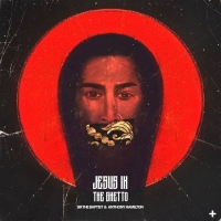 Sir the Baptist Releases New Single 'Jesus In The Ghetto' Photo