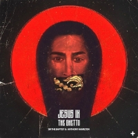 Sir the Baptist Releases New Single 'Jesus In The Ghetto'