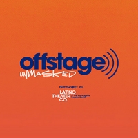 Listen: Latino Theater Company Releases OFFSTAGE/UNMASKED Podcast Photo