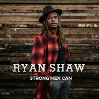 Ryan Shaw's 'Strong Men Can' Out Today