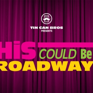 Comedy Trio The Tin Can Bros To Return To 54 Below in November With Their Newest Musical Photo