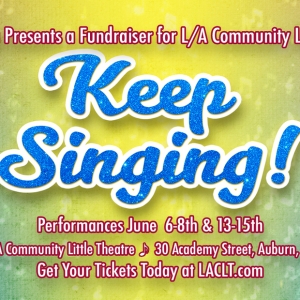 Lewiston-Auburn Community Little Theatre to Host KEEP SINGING! Showcase Photo